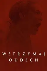 Wstrzymaj oddech Cały Film • Vider • Online