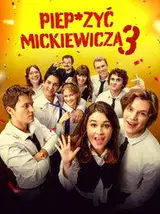 Piep*zyć Mickiewicza 3 Cały Film • Vider • Online