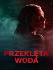 Przeklęta woda (2024) - Sprawdź film na Vider