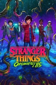 Serial Stranger Things: Opowieści z '85 (2026) Online - Vider